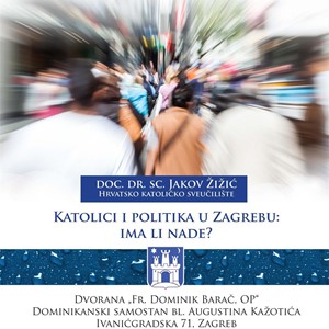 Predavanje "Katolici i politika u Zagrebu: ima li nade?"